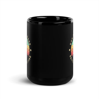 Don't Settle Black Glossy Mug