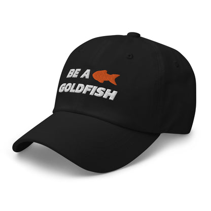 Be A Goldfish Dad hat