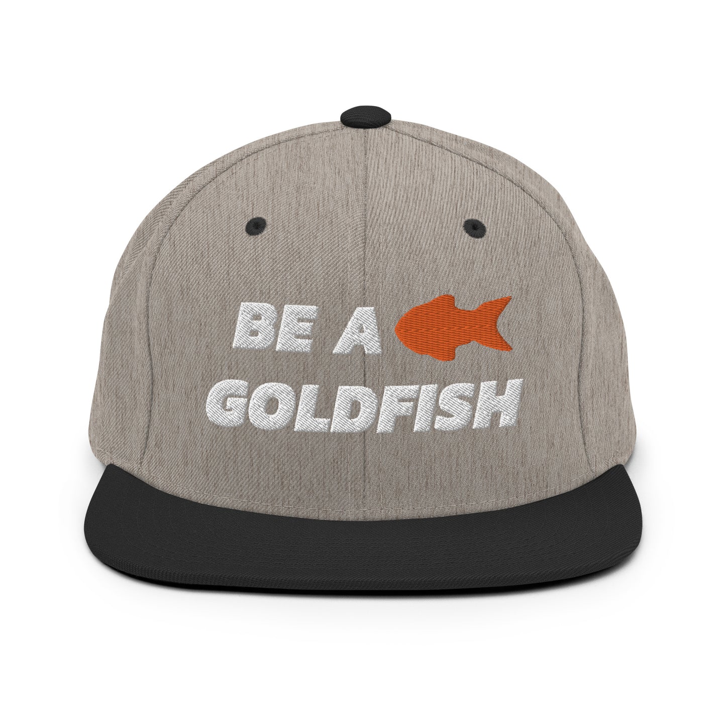 Be A Goldfish Snapback Hat