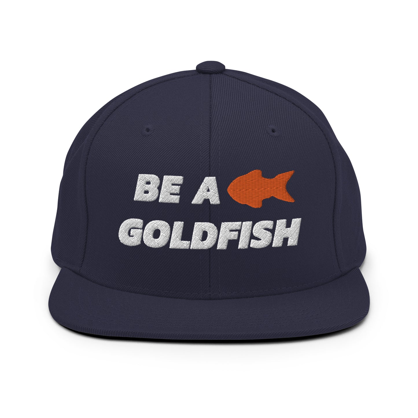 Be A Goldfish Snapback Hat