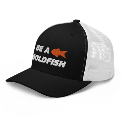 Be A Goldfish Trucker Cap