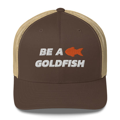 Be A Goldfish Trucker Cap