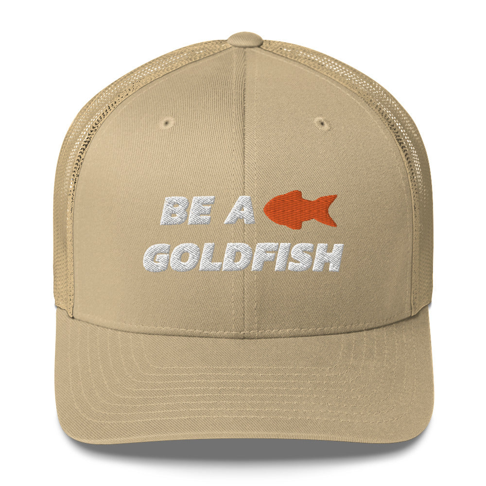 Be A Goldfish Trucker Cap