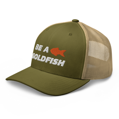 Be A Goldfish Trucker Cap