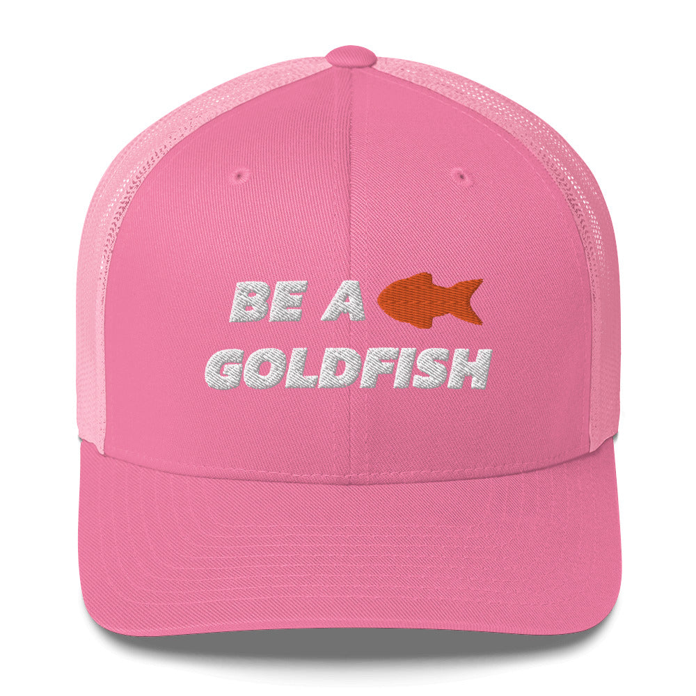 Be A Goldfish Trucker Cap