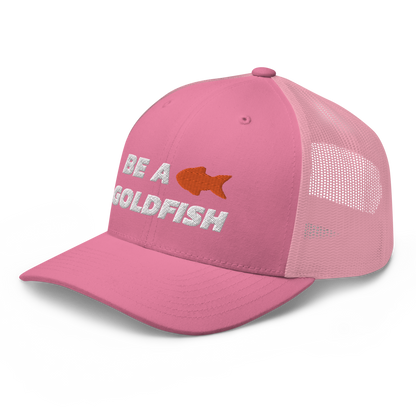 Be A Goldfish Trucker Cap